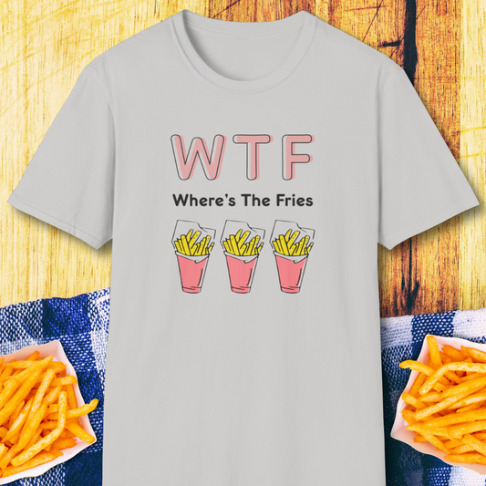 WTF Where's The Fries T-Shirt