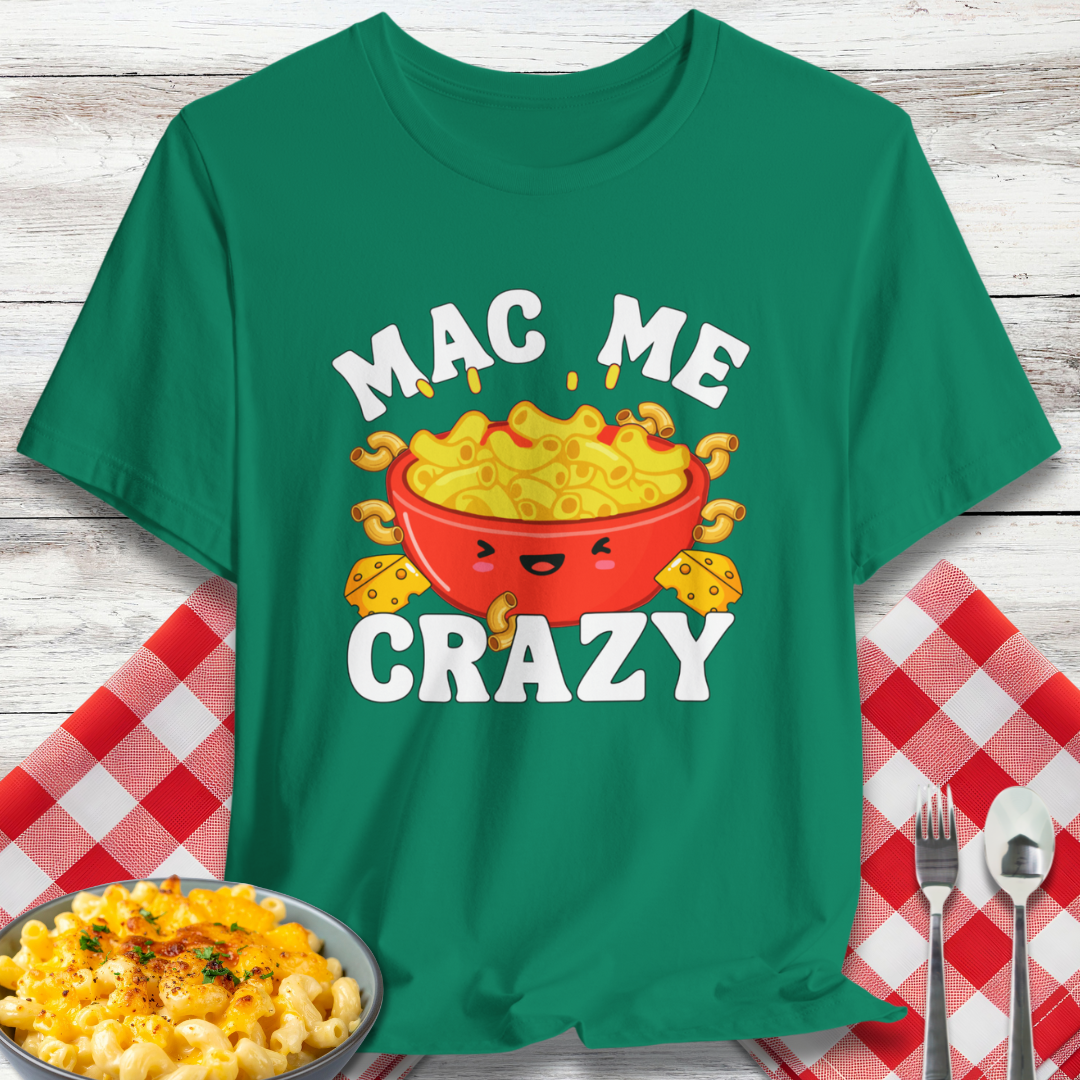 Mac Me Crazy T-Shirt