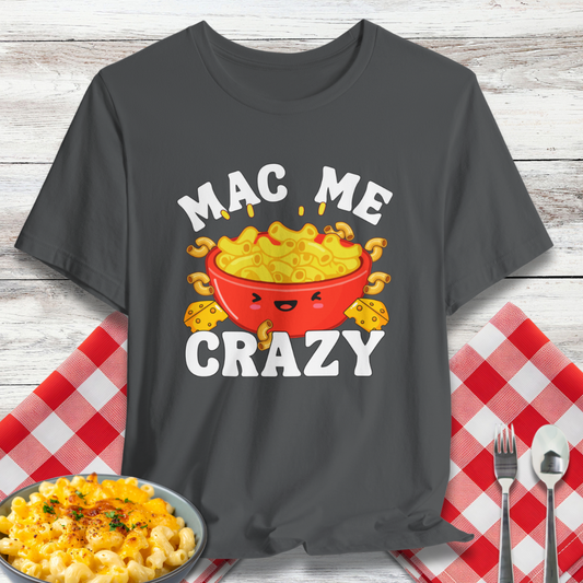 Mac Me Crazy T-Shirt
