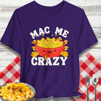 Mac Me Crazy T-Shirt