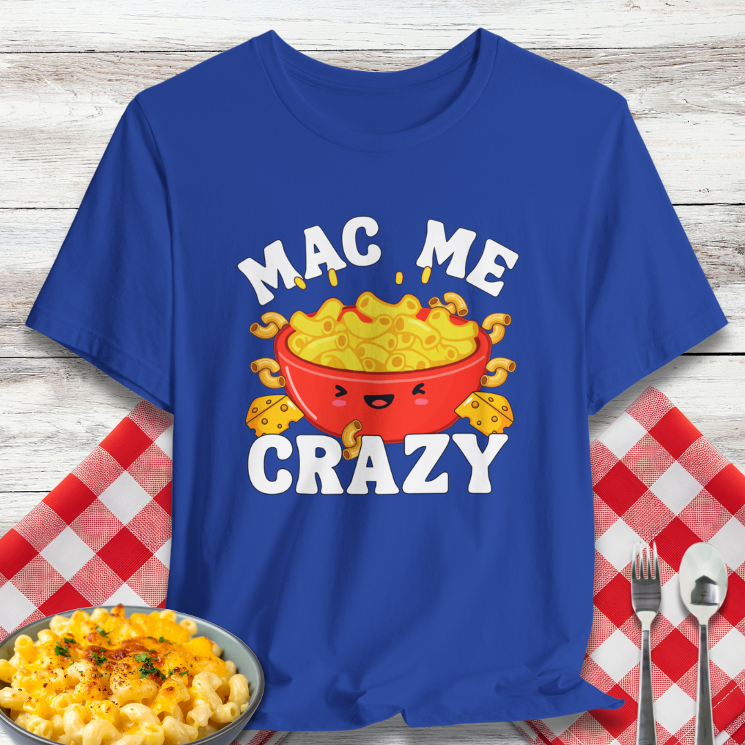 Mac Me Crazy T-Shirt