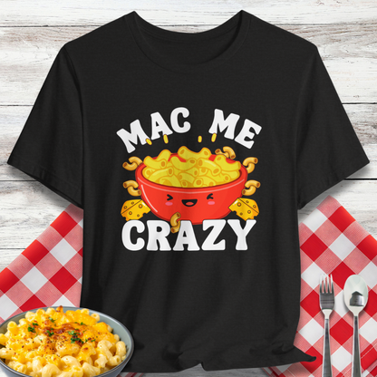 Mac Me Crazy T-Shirt