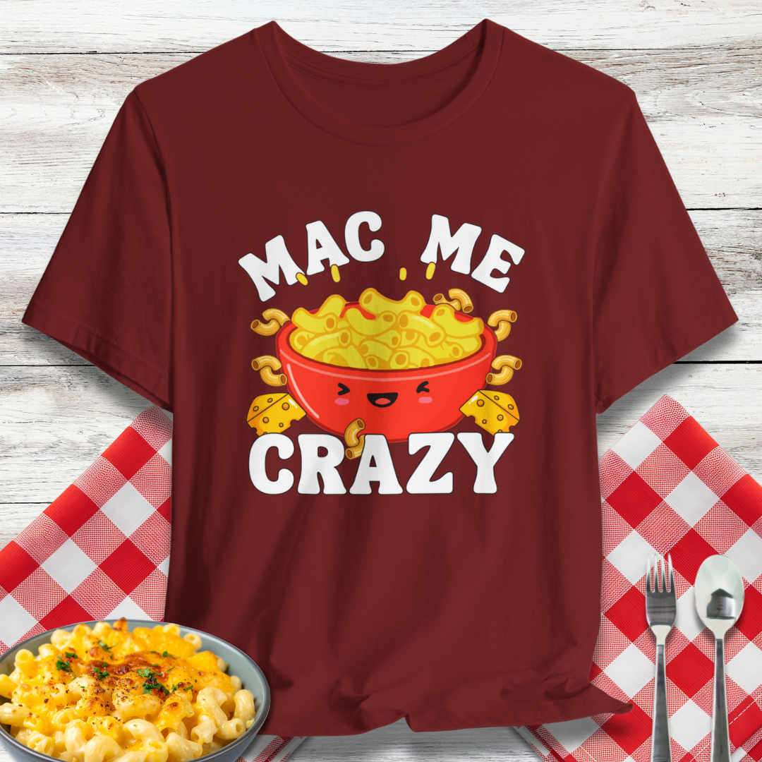 Mac Me Crazy T-Shirt