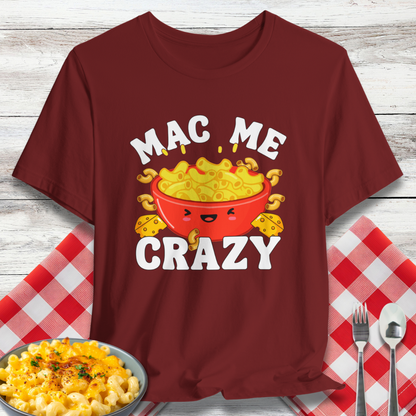 Mac Me Crazy T-Shirt