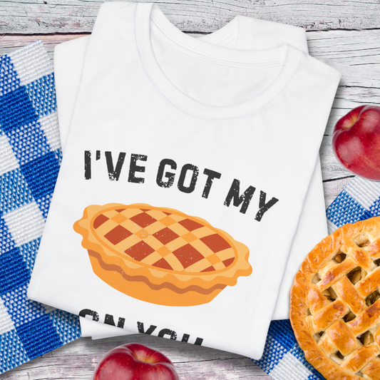 I've Got My Pie On You T-Shirt