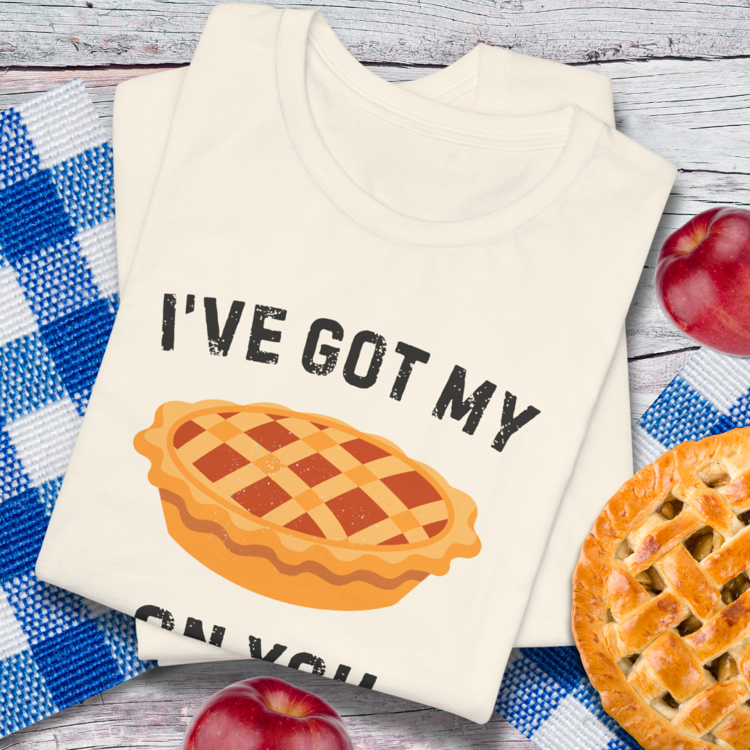 I've Got My Pie On You T-Shirt
