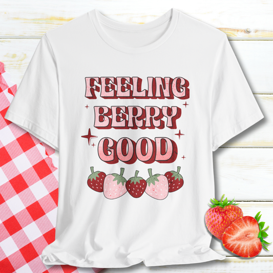 Feeling Berry Good T-shirt