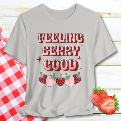Feeling Berry Good T-shirt