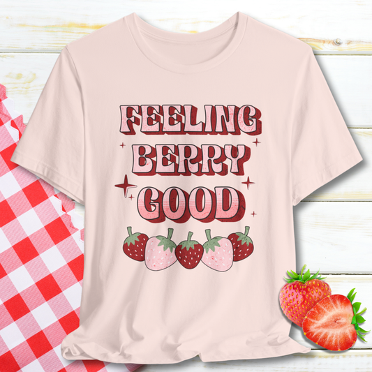 Feeling Berry Good T-shirt
