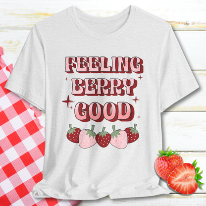 Feeling Berry Good T-shirt