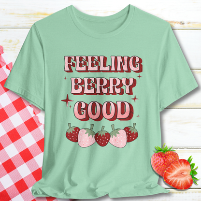Feeling Berry Good T-shirt