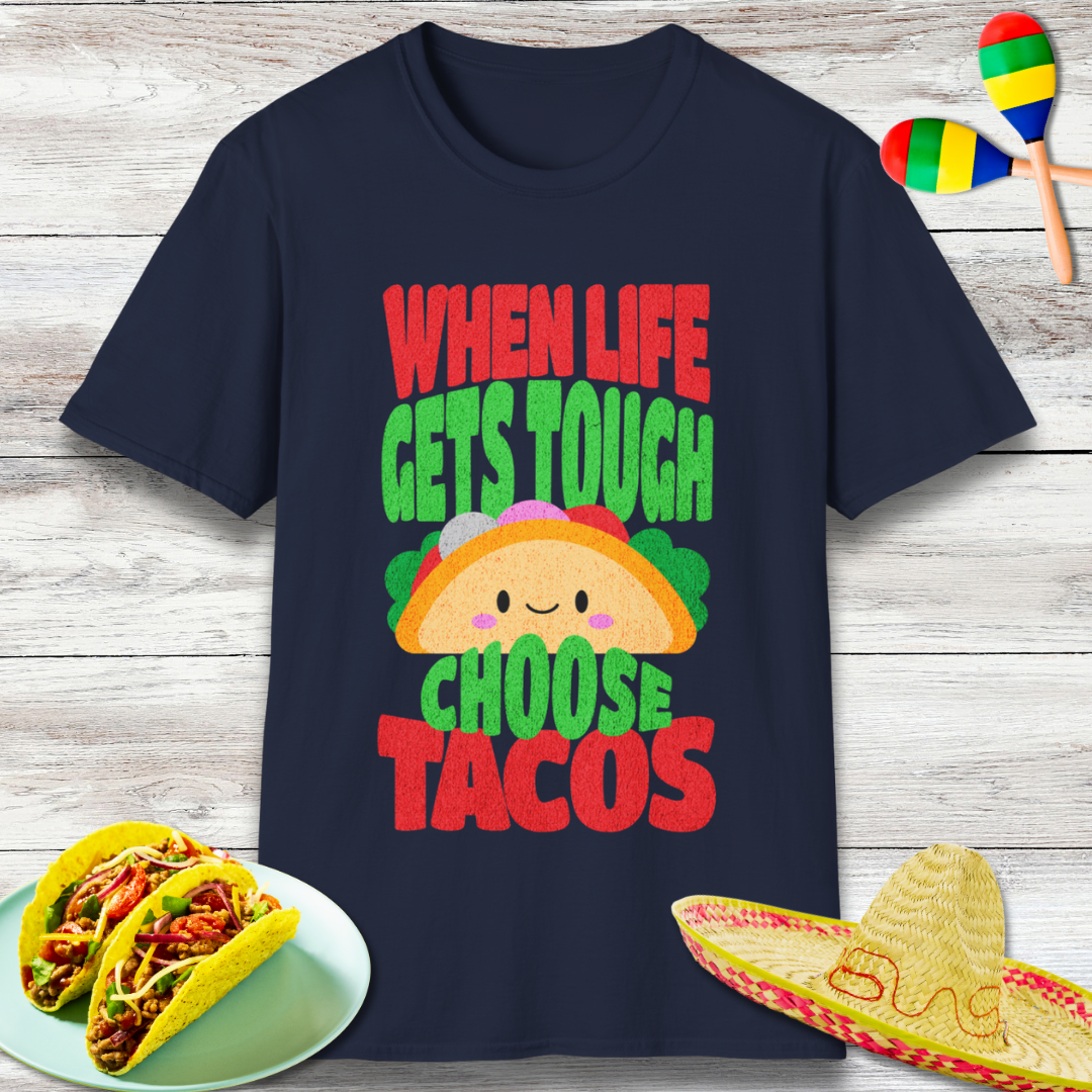 When Life Gets Tough Choose Tacos T-Shirt