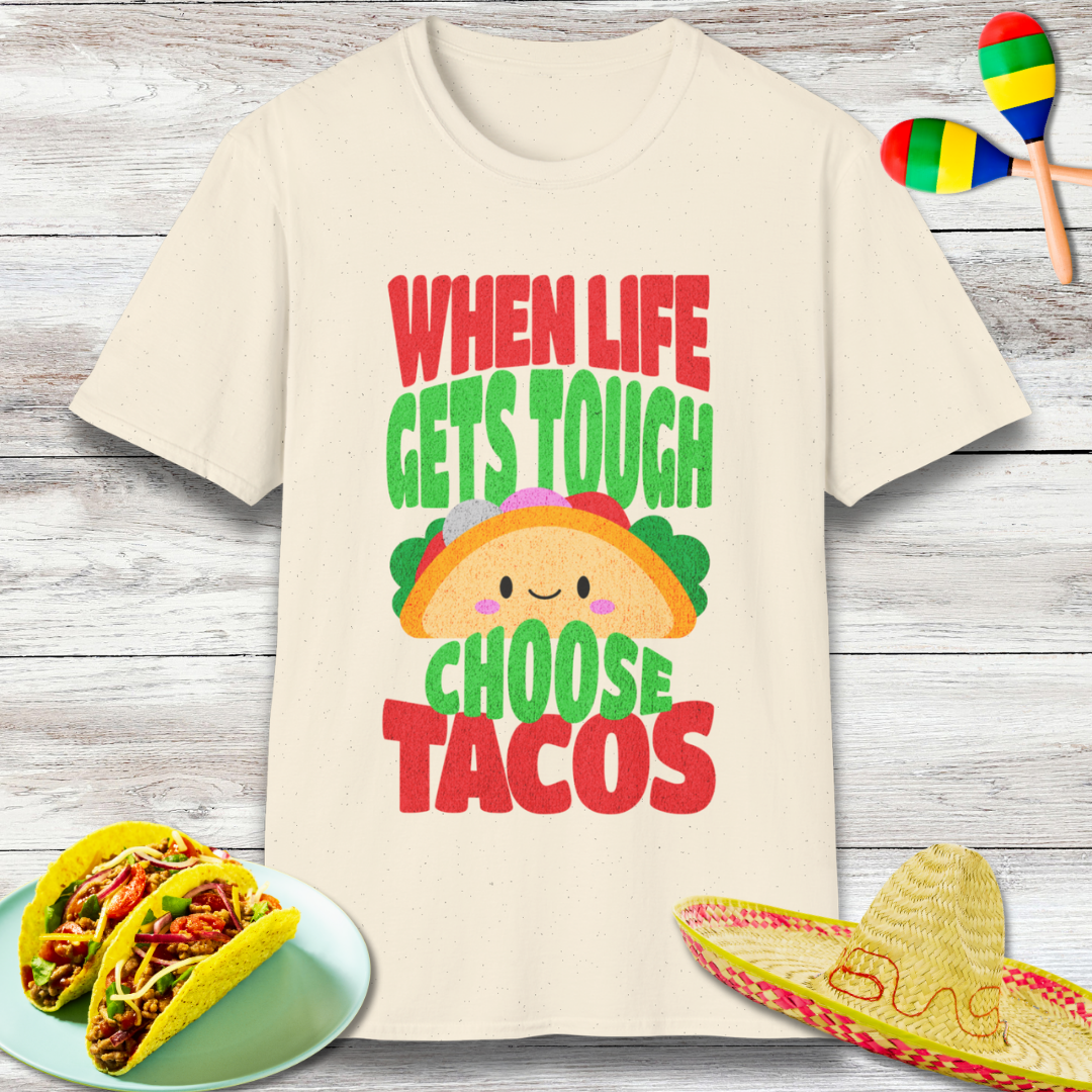 When Life Gets Tough Choose Tacos T-Shirt
