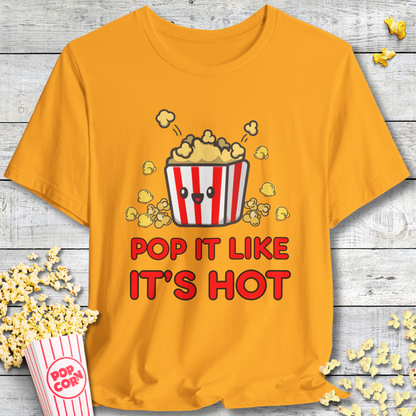 Pop It Like It's Hot Popcorn T-Shirt