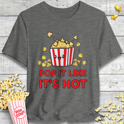 Pop It Like It's Hot Popcorn T-Shirt