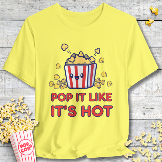 Pop It Like It's Hot Popcorn T-Shirt