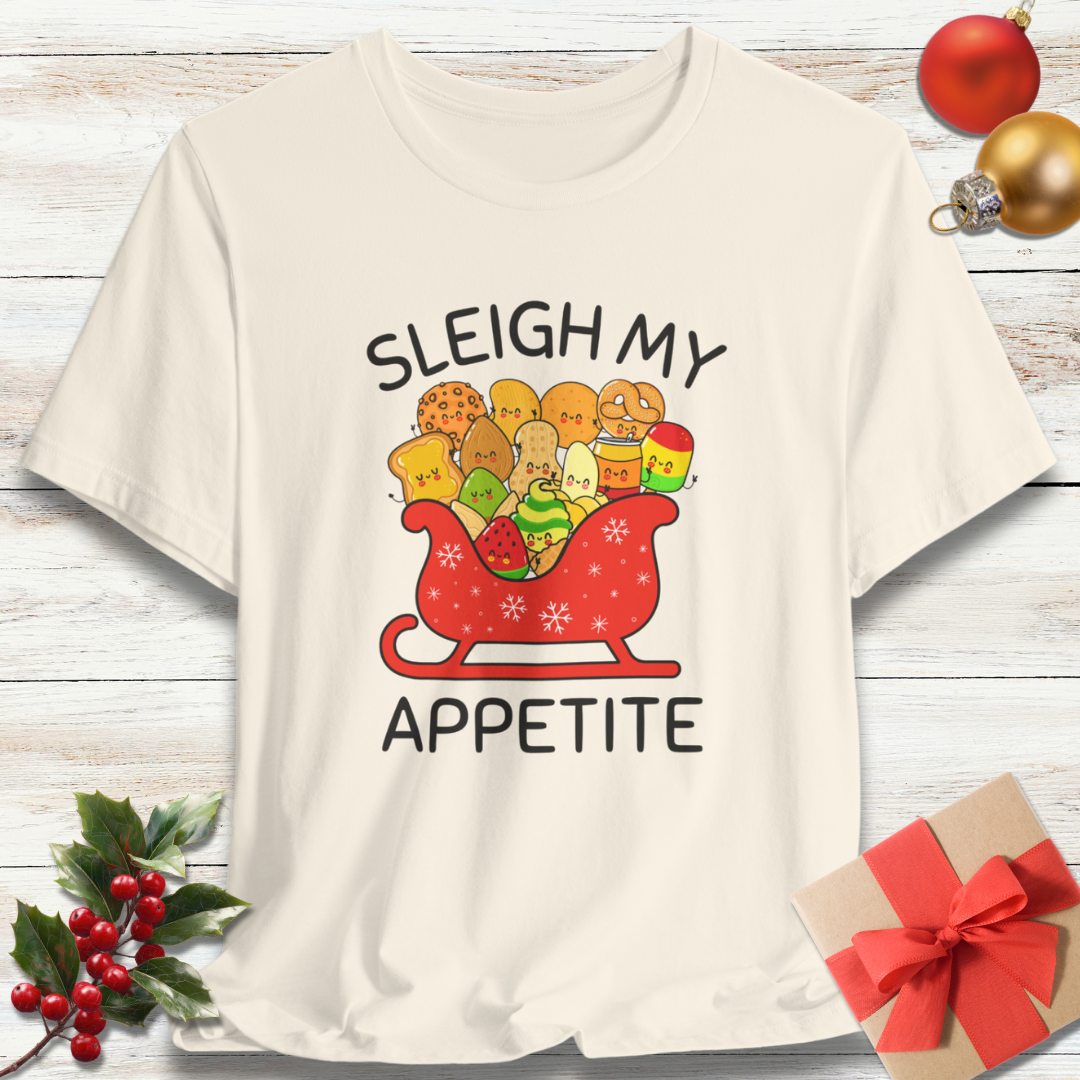 Sleigh My Appetite T-Shirt
