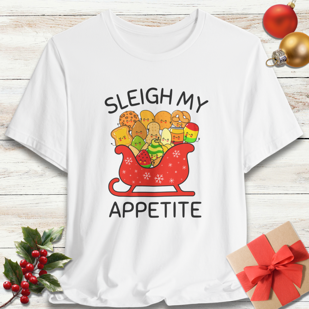 Sleigh My Appetite T-Shirt