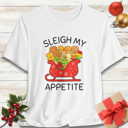 Sleigh My Appetite T-Shirt