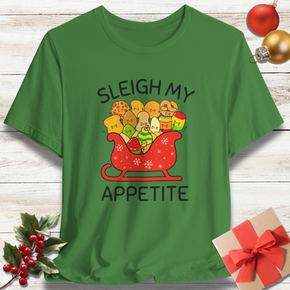 Sleigh My Appetite T-Shirt