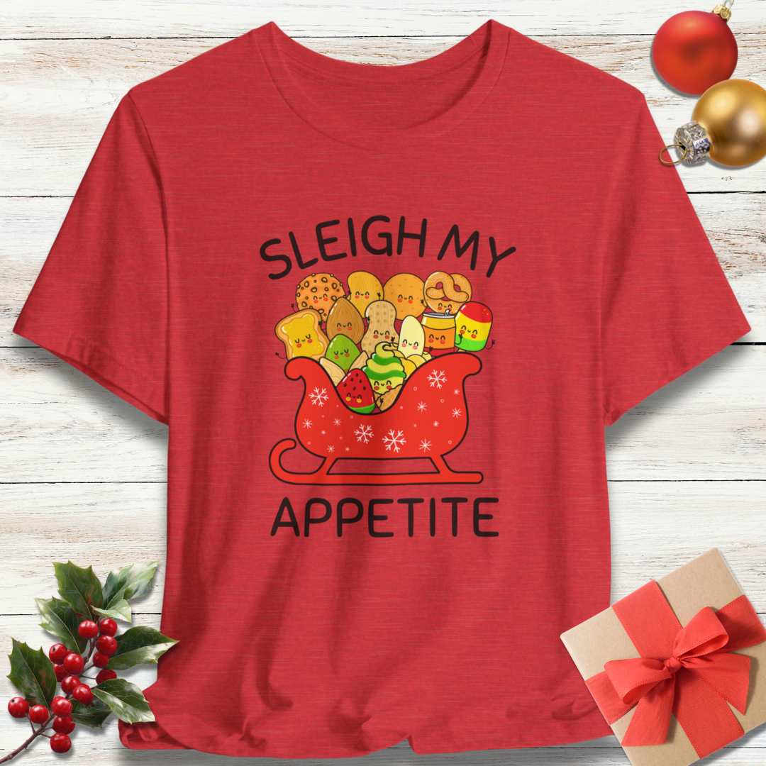 Sleigh My Appetite T-Shirt
