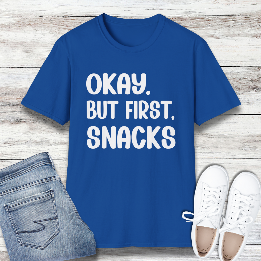 Okay But First Snacks T-Shirt