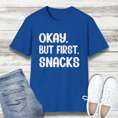 Okay But First Snacks T-Shirt
