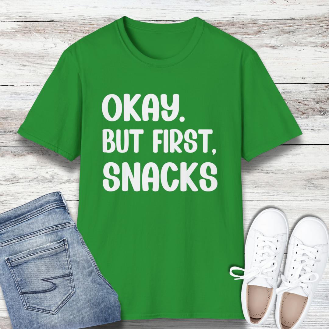 Okay But First Snacks T-Shirt