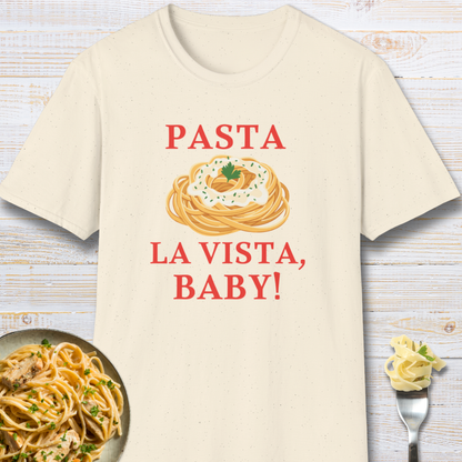 Pasta La Vista, Baby! Pasta Lover T-Shirt