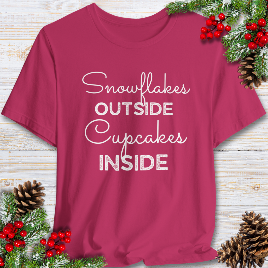 Snowflakes Outside Cupcakes Inside T-Shirt