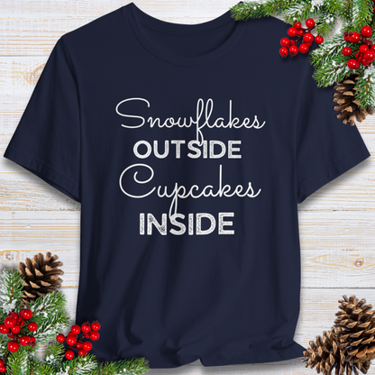Snowflakes Outside Cupcakes Inside T-Shirt