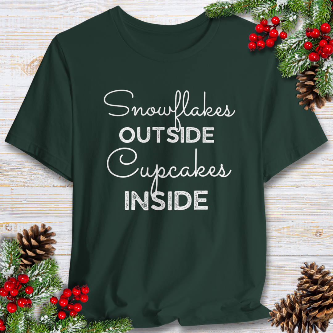 Snowflakes Outside Cupcakes Inside T-Shirt