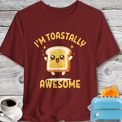 Cute I'm Toastally Awesome Toast T-Shirt