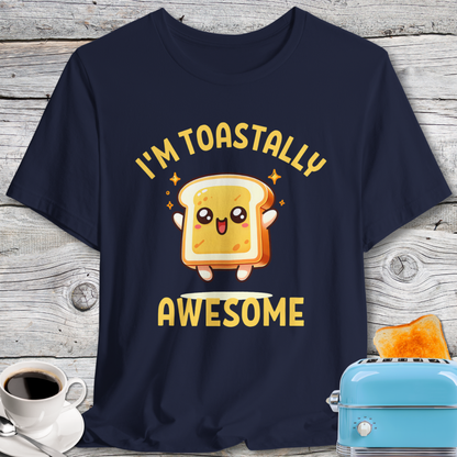 Cute I'm Toastally Awesome Toast T-Shirt