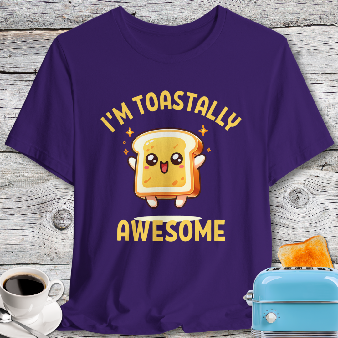 Cute I'm Toastally Awesome Toast T-Shirt