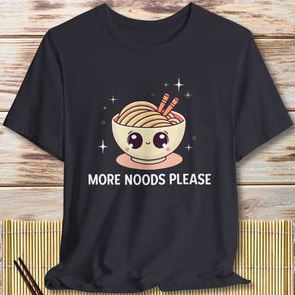Cute Noodle Lover "More Noods Please" T-Shirt