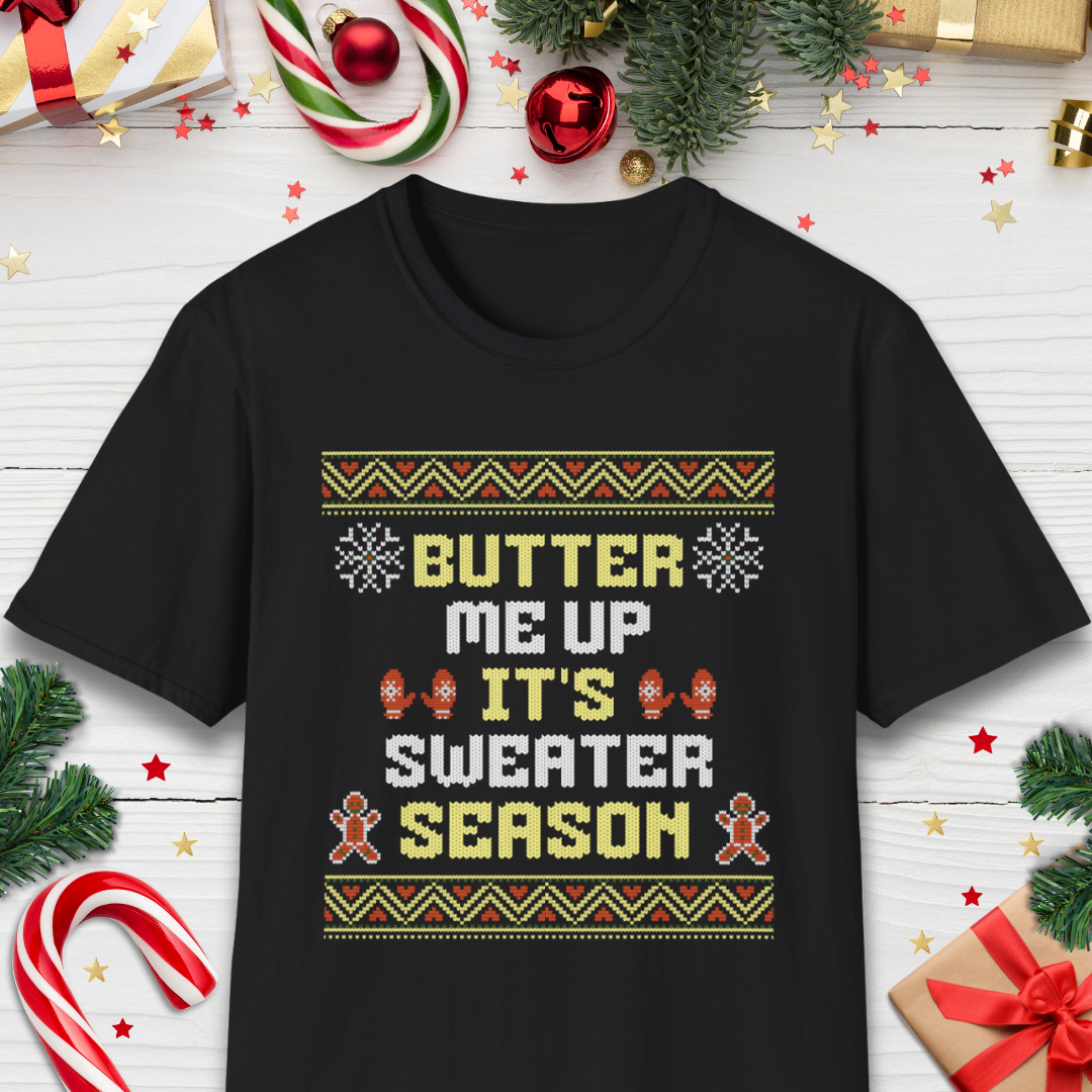 Butter Me Up It's Sweater Season T-Shirt