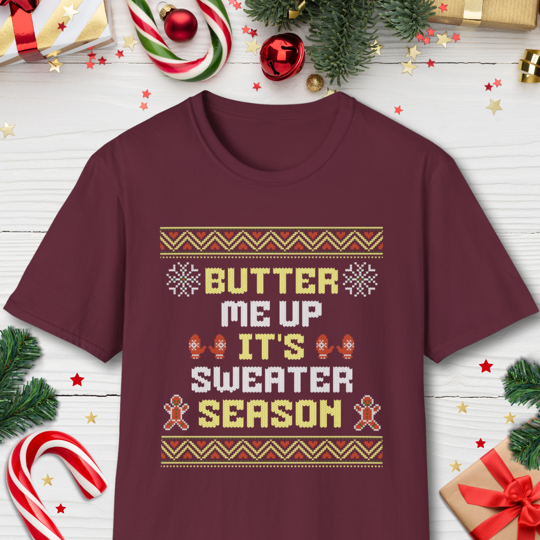 Butter Me Up It's Sweater Season T-Shirt