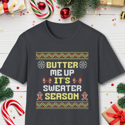 Butter Me Up It's Sweater Season T-Shirt