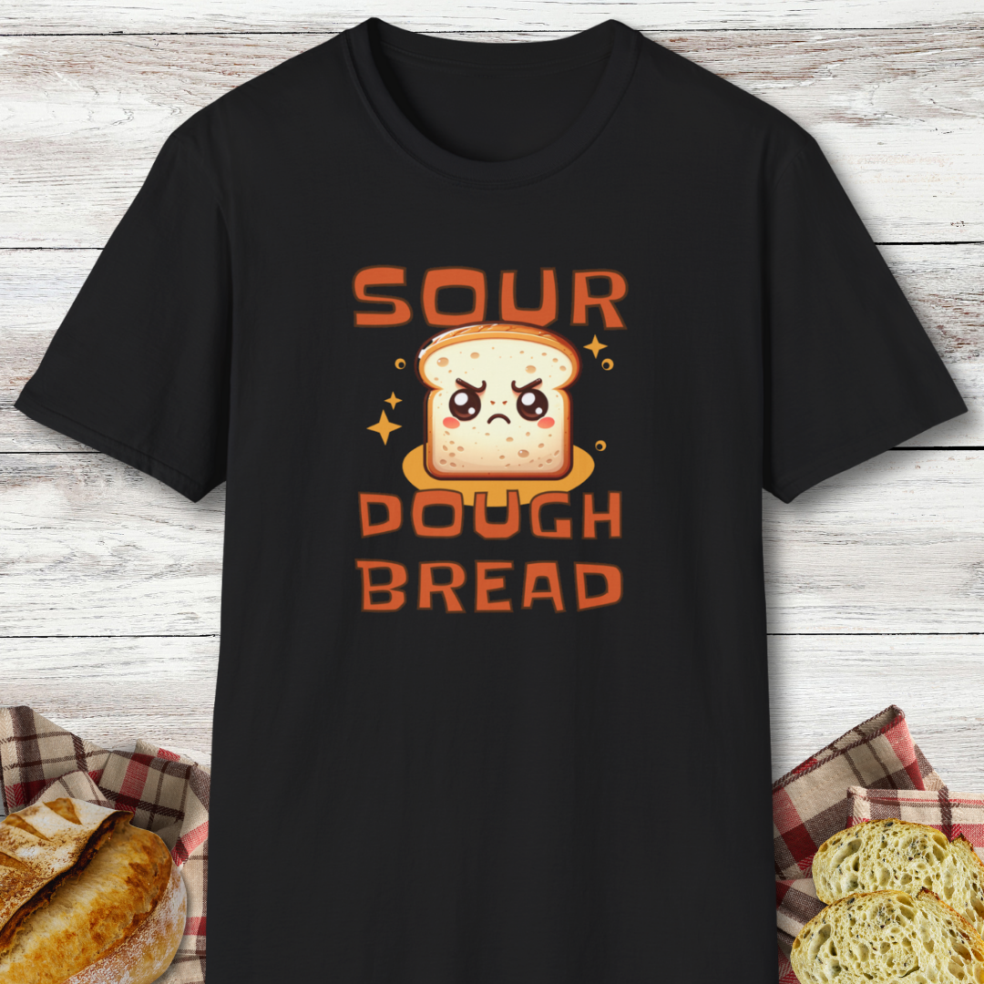 "Sour" Dough Bread T-Shirt
