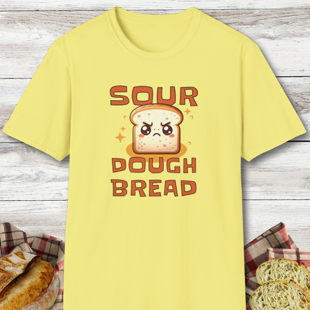 "Sour" Dough Bread T-Shirt