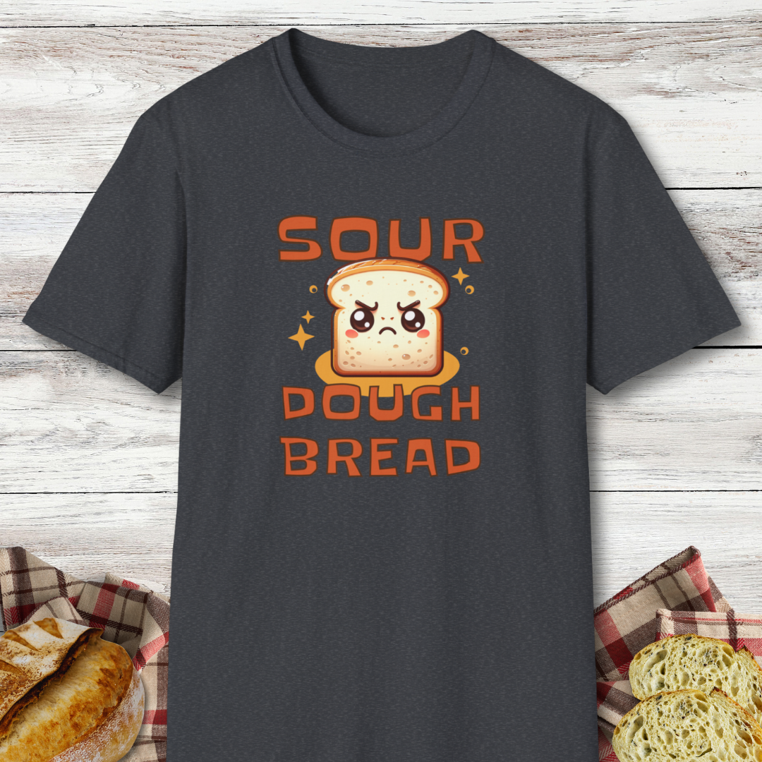 "Sour" Dough Bread T-Shirt