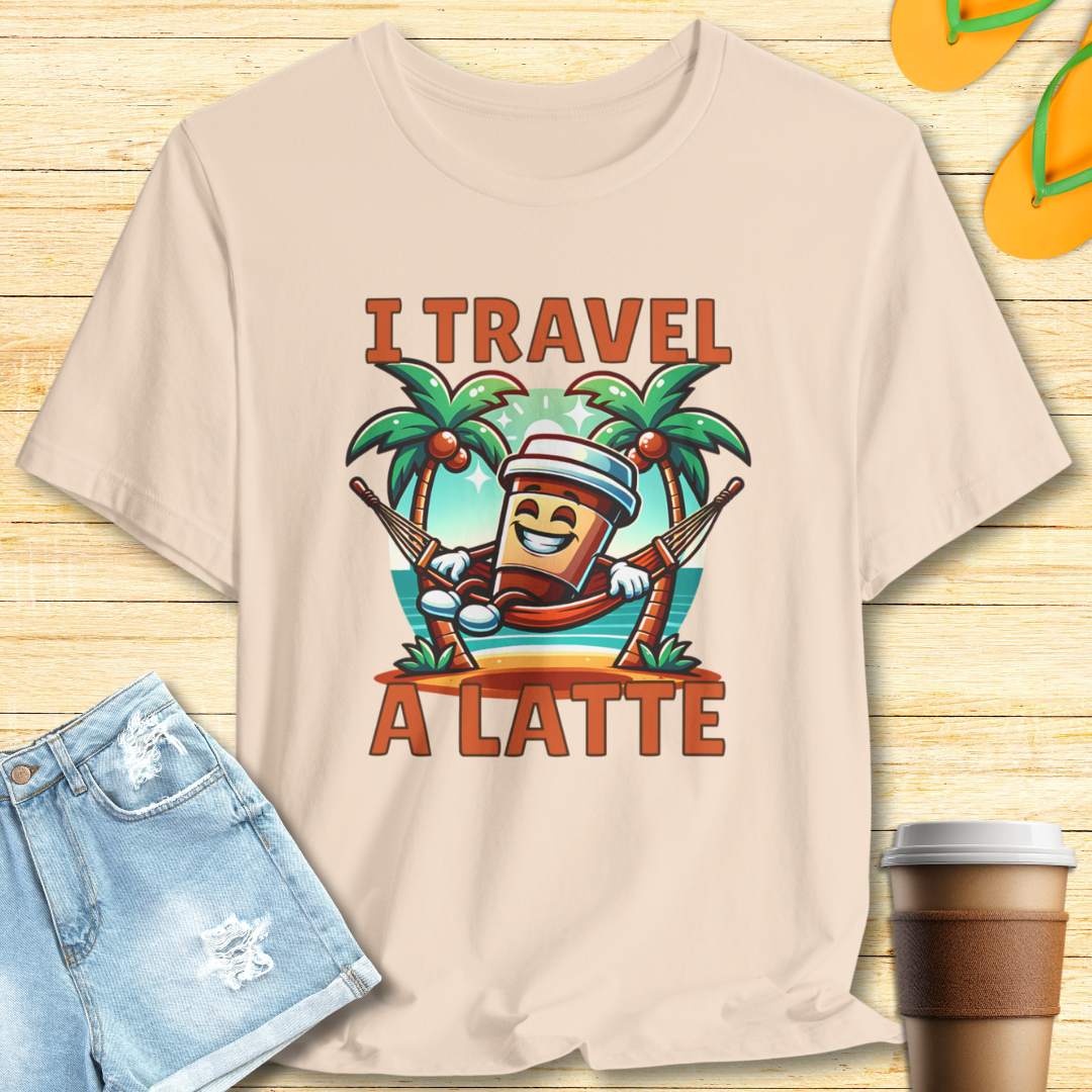 I Travel A Latte T-Shirt