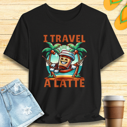 I Travel A Latte T-Shirt