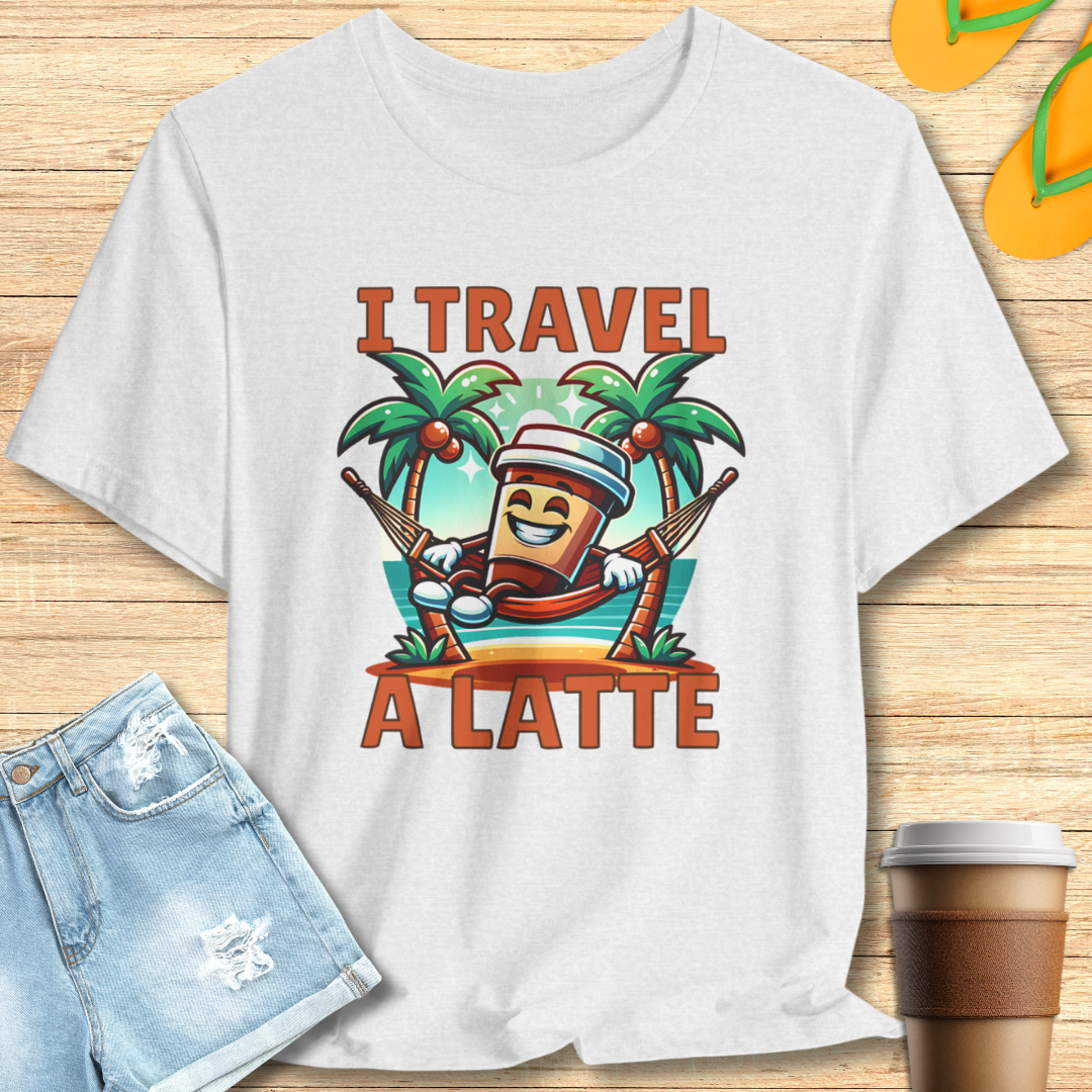I Travel A Latte T-Shirt