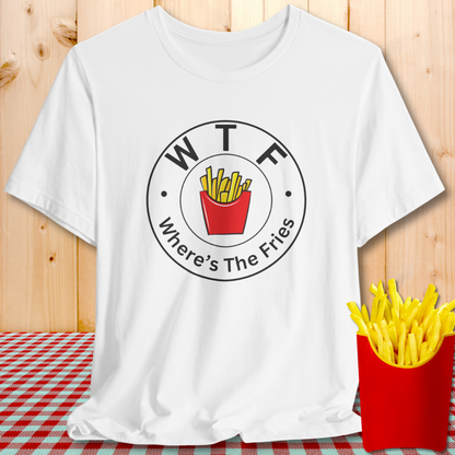 WTF (Where's The Fries) Funny Fries Graphic T-Shirt