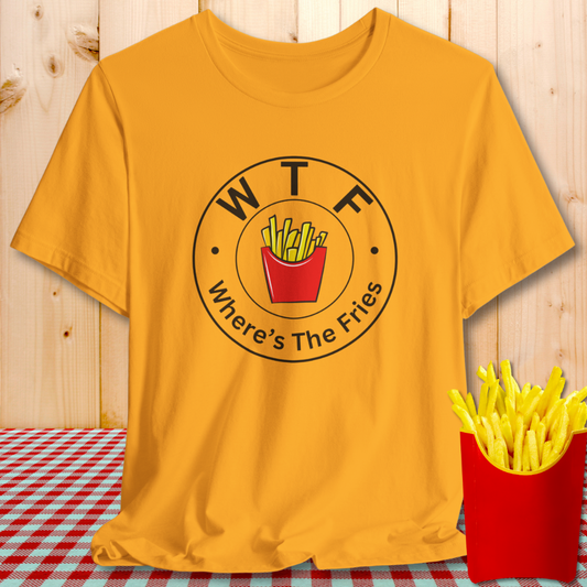 WTF (Where's The Fries) Funny Fries Graphic T-Shirt