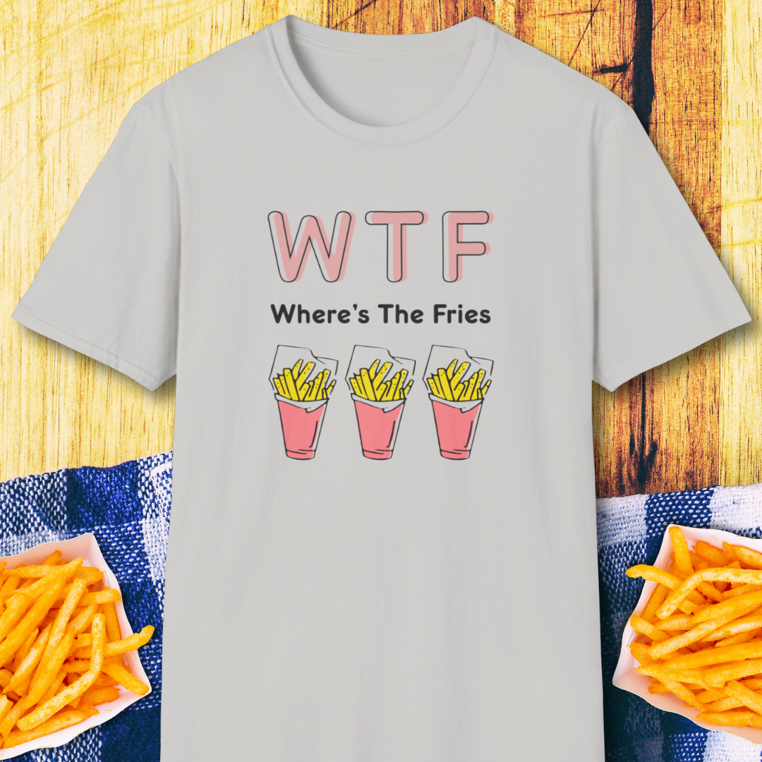 WTF Where's The Fries T-Shirt