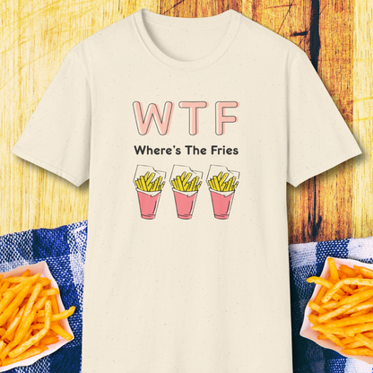 WTF Where's The Fries T-Shirt