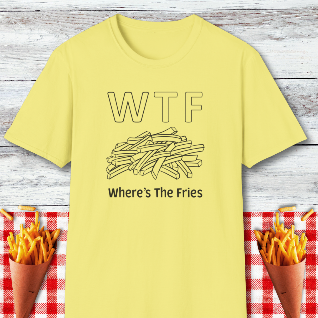WTF "Where's The Fries" T-Shirt